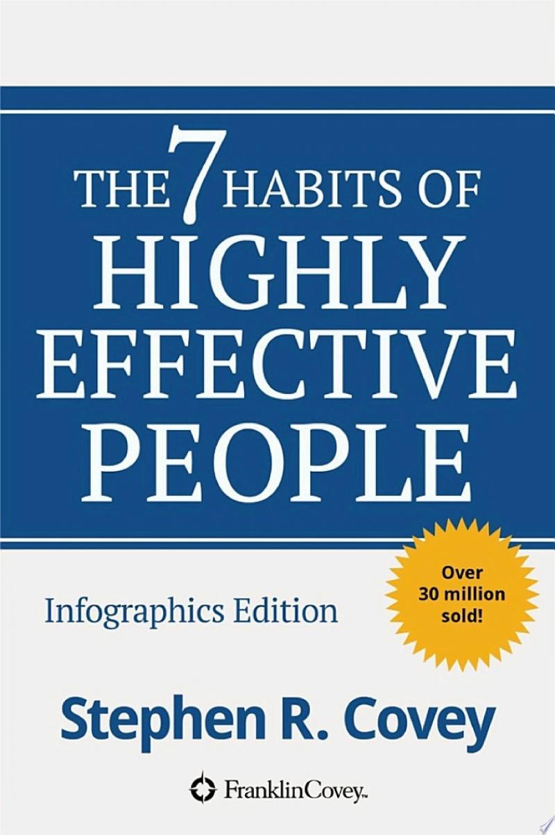 The 7 Habits of Highly Effective People