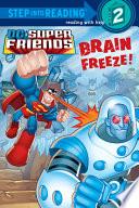 Brain Freeze! (DC Super Friends)