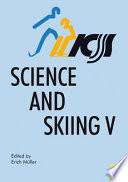 Science and Skiing V